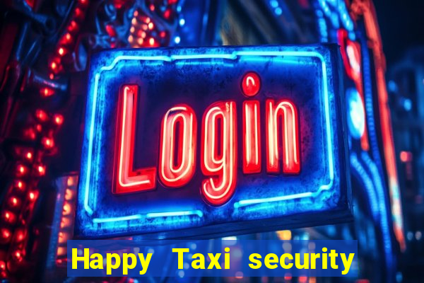 Happy Taxi security password road 96 happy